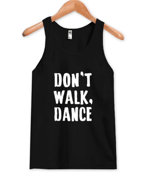 Don't walk dance Tanktop