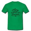 Home Is Where My Soldier Is t shirt