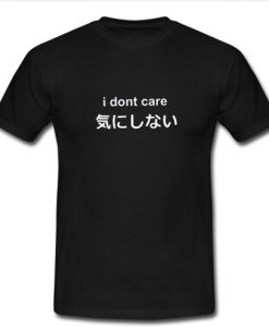 i don't care japanese t shirt