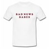 Bad News Babes T Shirt
