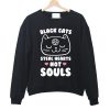 Black Cats Steal Hearts Not Souls Sweatshirt3