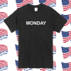 Monday T Shirt