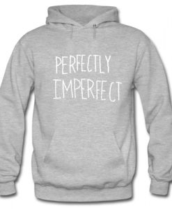 Perfectly Imperfect Hoodie