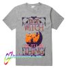You Say Witch Like It's A Rad Thing T Shirt