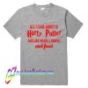 All I Care About is Harry Potter T Shirt