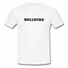 Bollocks T Shirt