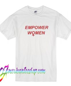 Empower Women T Shirt
