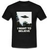 I Want To Believe T-Shirt