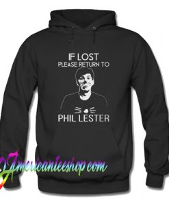 If Lost Please Return to Phil Lester Hoodie