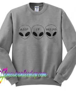 Keep It Weird Alien Sweatshirt
