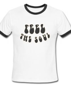 Feel the Soul Ringer Shirt
