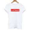 Latinas T shirt