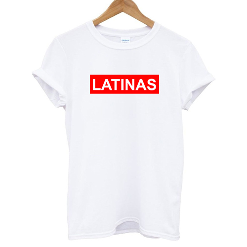Latinas T shirt – americanteeshop.com