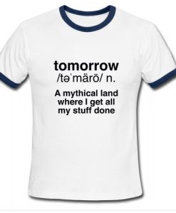 Tomorrow Definition Ringer Shirt