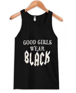 good girls wear black Tank top