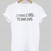 It's A Beautiful Day To Save Lives t shirt