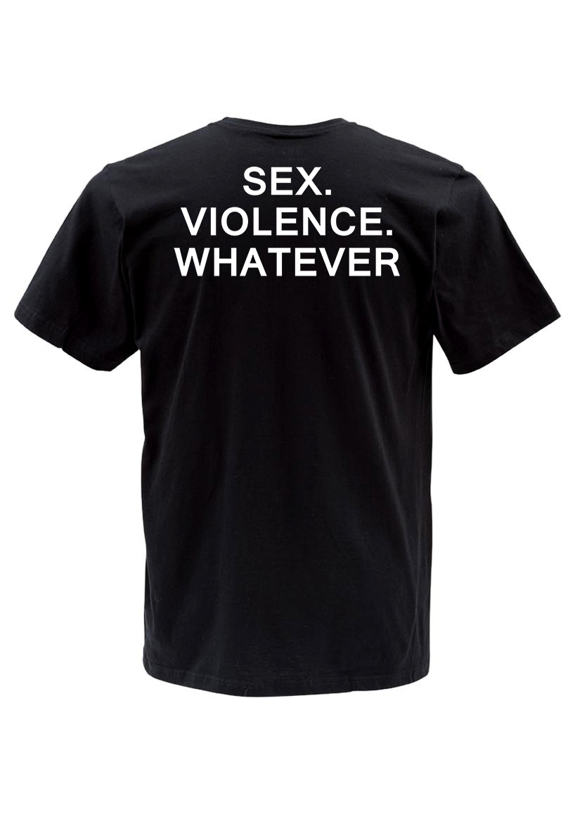 Sex Violence Whatever T Shirt Back 6251