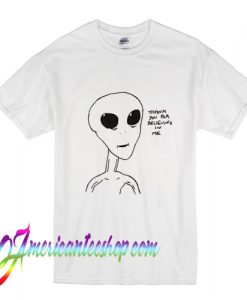 Grateful Alien Thank You for Believing in Me T Shirt