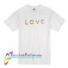 Love Rainbow Pride T Shirt