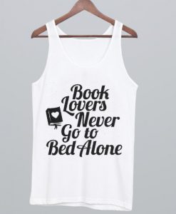 Book Lovers Never Go to Bed Alone Tank Top