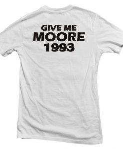Give Me Moore 1993 t shirt