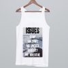 Issues Band Stop holding me under and let me breathe Tank Top