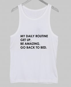 My daily routine get up tanktop
