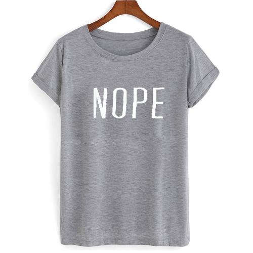 Nope T shirt