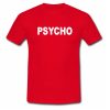 Psycho T shirt
