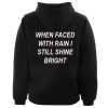 When Faced With Rain I Still Shine Bright Hoodie Back