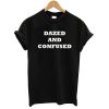 dazed and confused T shirt
