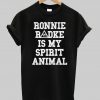 ronnie radke is my spirit animal t shirt