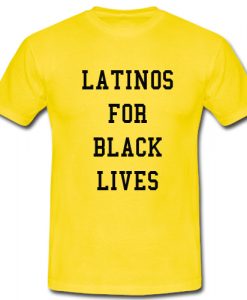 Latinos For Black Lives T shirt