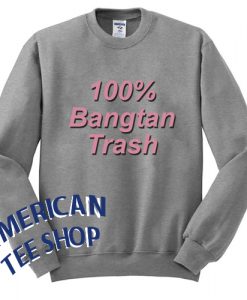 100 % Bangtan Trash Sweatshirt