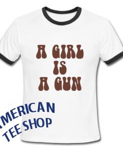 A Girl Is A Gun Ringer Shirt