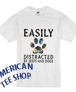 Easily Distracted By Jeeps And Dogs T Shirt
