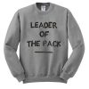 Leader of the pack sweatshirt