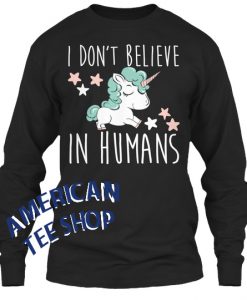 Unicorn I Don't Believe In Humans Sweatshirt