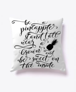 BE A PINEAPPLE PILLOW CASE
