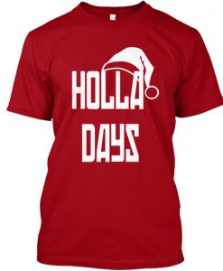 Holla Days Christmas T Shirt