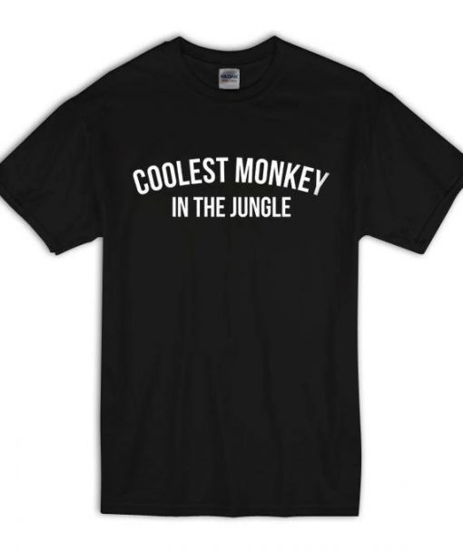 Coolest Monkey In The Jungle T Shirt