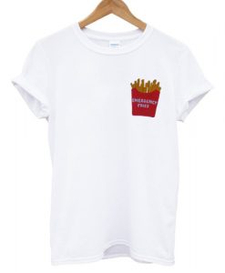 Emergency fries T shirt