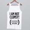 I AM Not Clumsy Tank Top