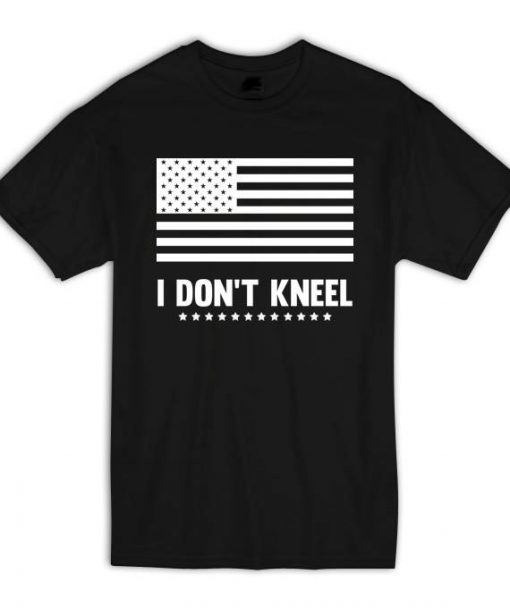 I Don't Kneel T Shirt