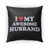 I Love My Awesome Husband Pillow Case