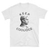 Keep Calvin Coolidge T Shirt