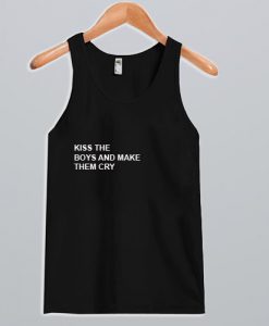 Kiss The Boys and Make Them Cry Tank Top