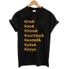 Kris Kim Khloe Kourtney Kendall Kylie Kanye T shirt