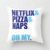 Netflix & Pizza & Naps Pillow Case