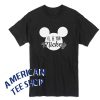 I'll Be Your Mickey T Shirt